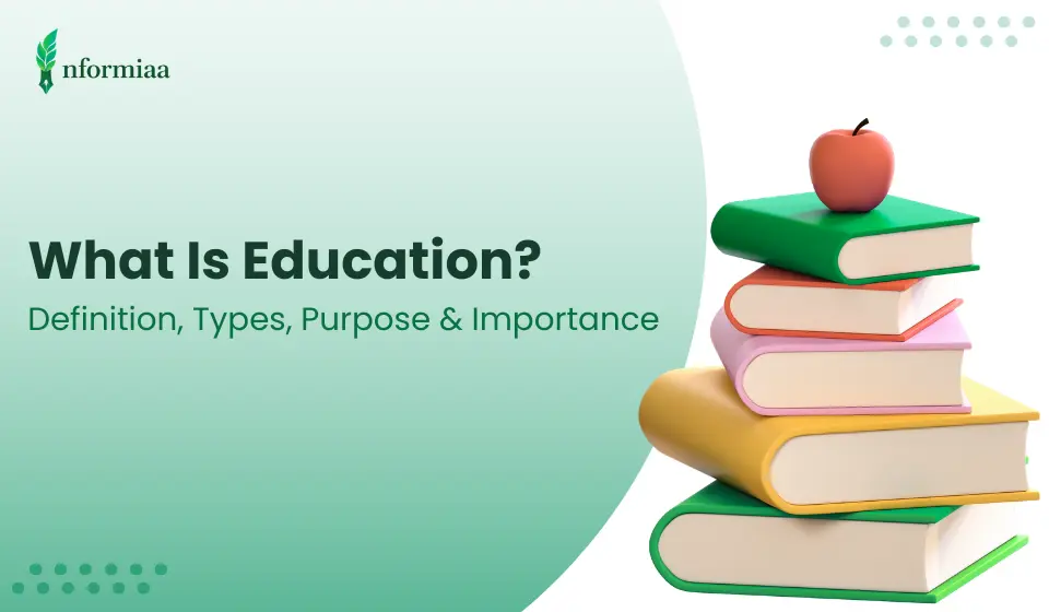 Education Definition, Types, Purpose & Goals — Complete Guide